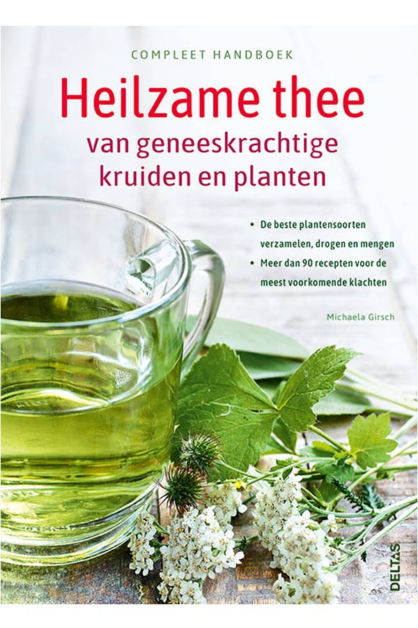 Heilzame Thee van geneeskrachtige kruiden en planten - Compleet Handboek