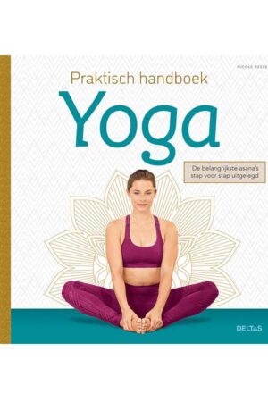 Praktisch handboek Yoga - Nicole Reese