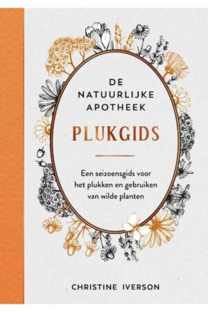 Plukgids - de natuurlijke Apotheek - Christine Iverson